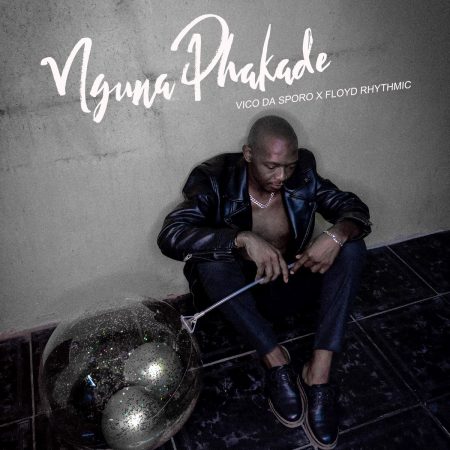 Vico Da Sporo - Nguna Phakade ft. Floyd Rhythmic